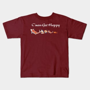 C'mon Get Happy Kids T-Shirt